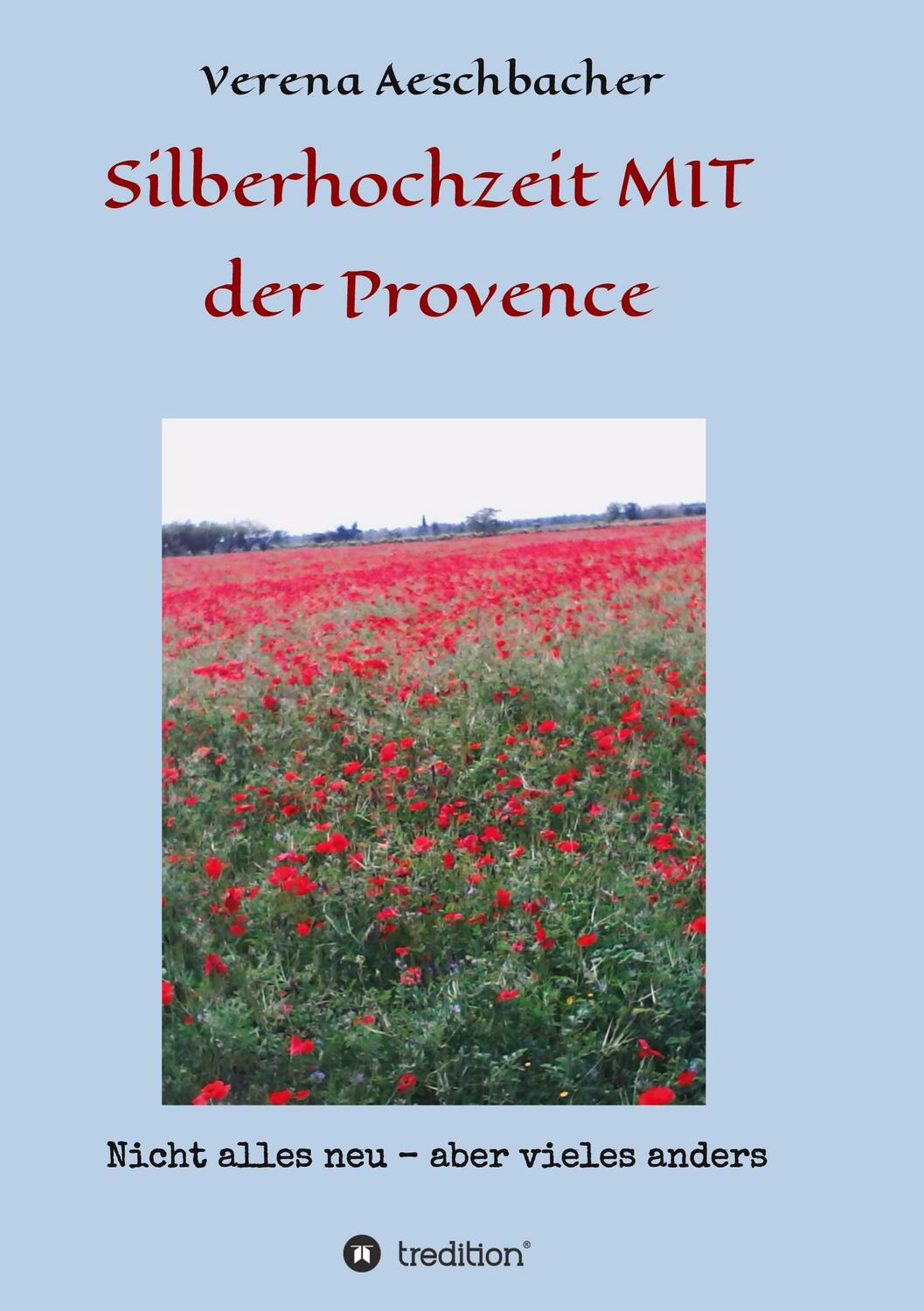 Cover: 9783347027213 | Silberhochzeit MIT der Provence | Nicht alles neu, aber vieles anders