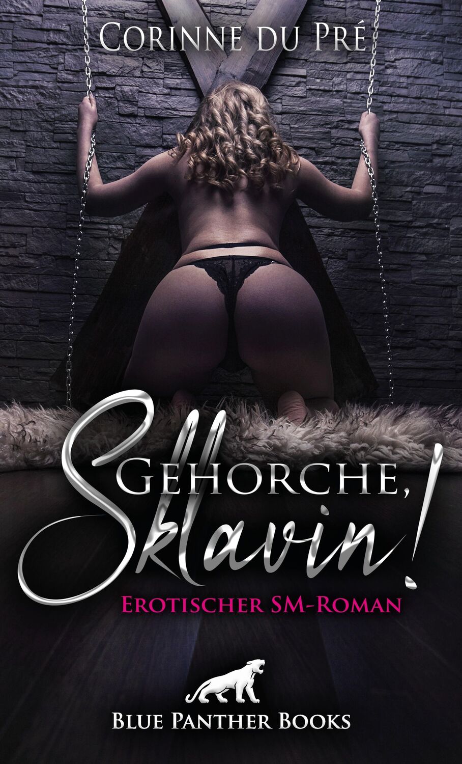 Cover: 9783862778706 | Gehorche, Sklavin! Erotischer SM-Roman | Corinne du Pré | Taschenbuch