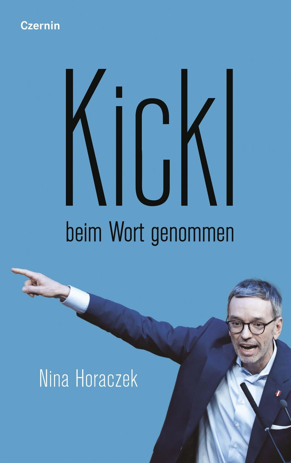 Cover: 9783707608557 | Kickl beim Wort genommen | Nina Horaczek | Taschenbuch | 176 S. | 2024