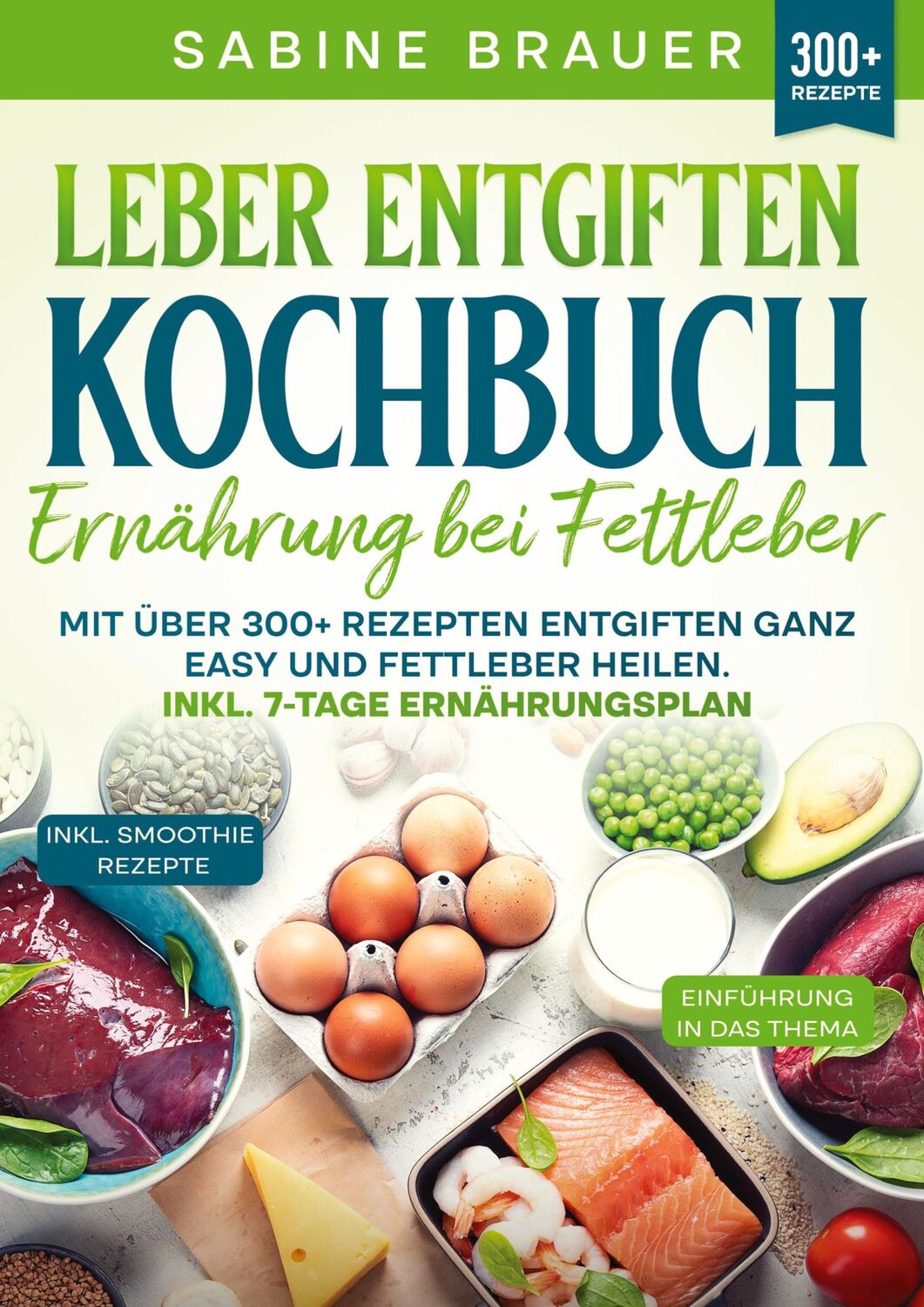 Cover: 9783384217165 | Leber entgiften Kochbuch ¿ Ernährung bei Fettleber | Sabine Brauer