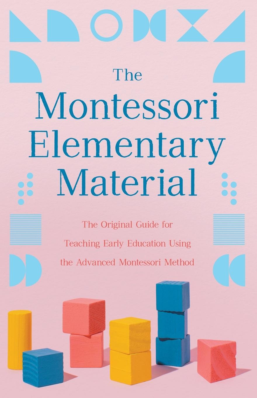 Cover: 9781528720762 | The Montessori Elementary Material | Maria Montessori | Taschenbuch