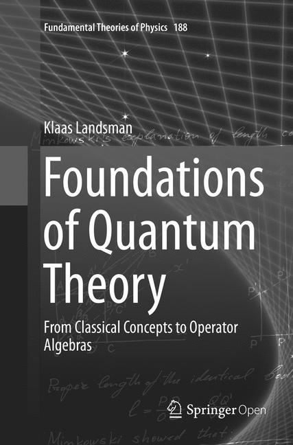 Cover: 9783319847382 | Foundations of Quantum Theory | Klaas Landsman | Taschenbuch | xxxvi