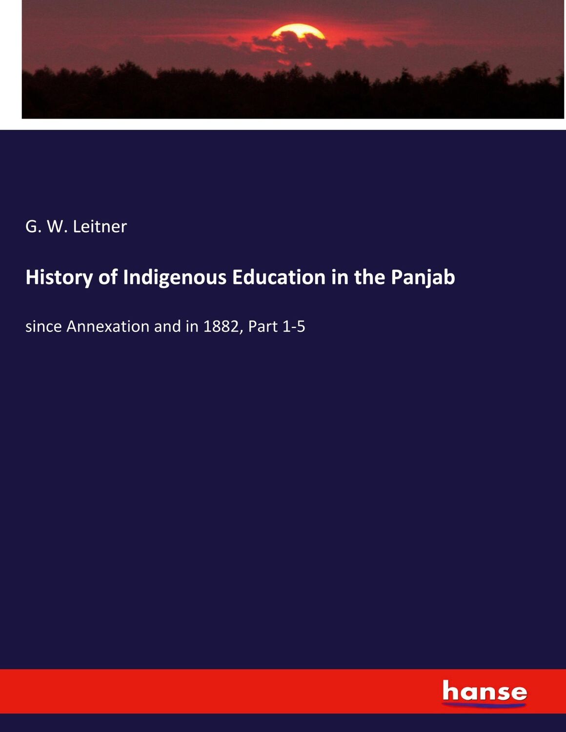 Cover: 9783337970321 | History of Indigenous Education in the Panjab | G. W. Leitner | Buch