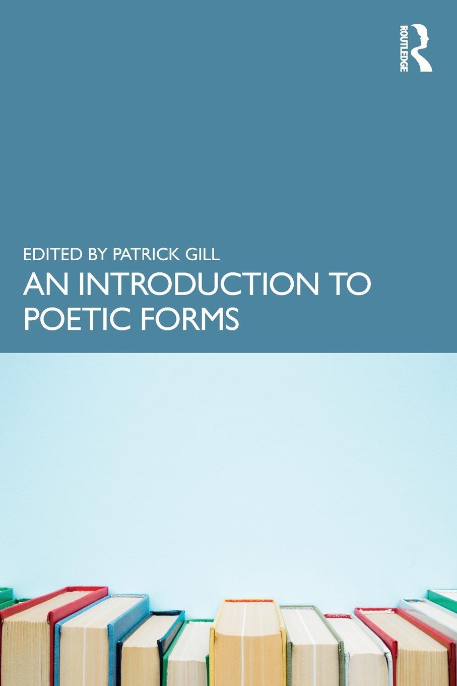 Cover: 9781032154015 | An Introduction to Poetic Forms | Patrick Gill | Taschenbuch | 2022