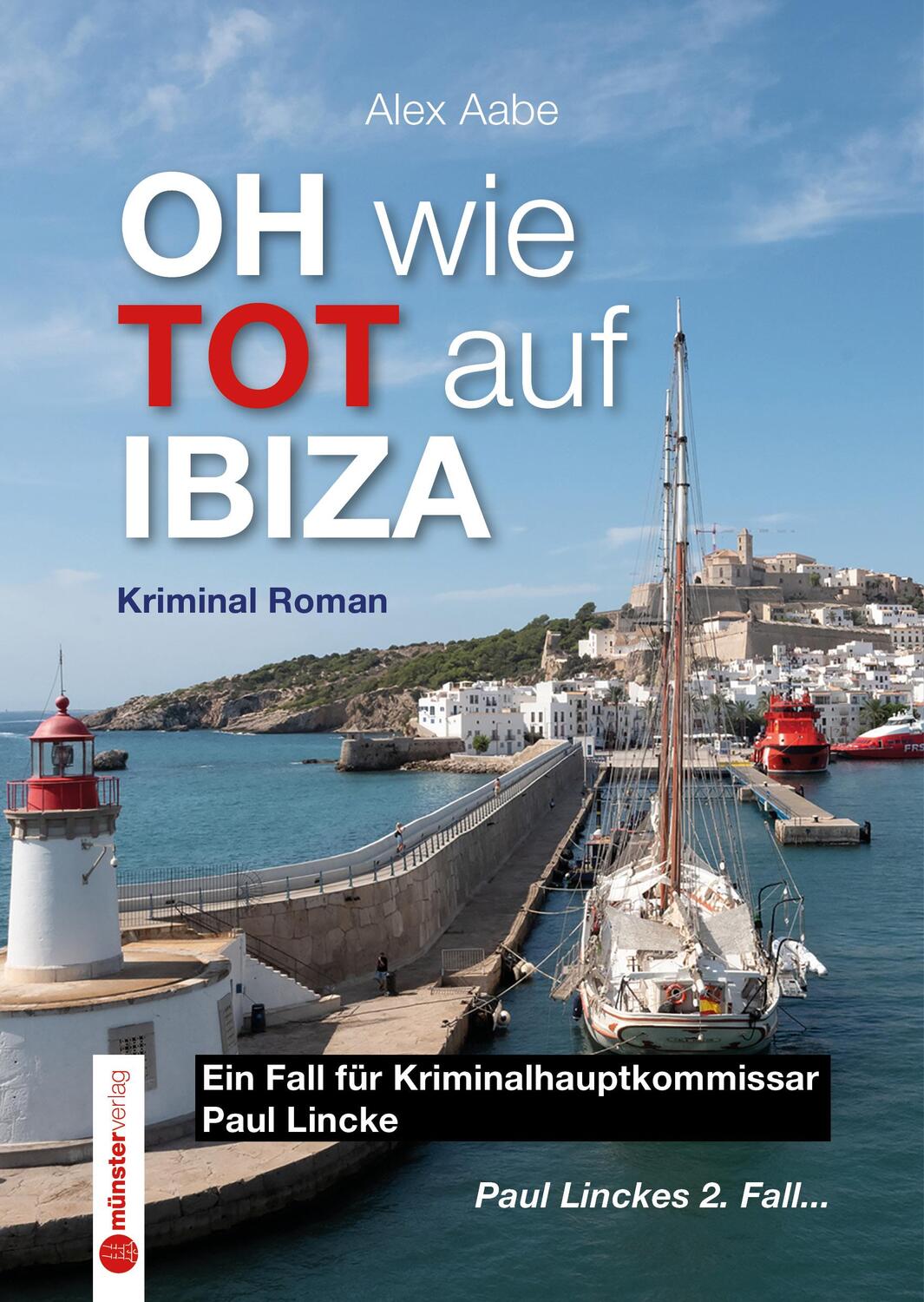 Cover: 9783907301333 | OH wie TOT auf IBIZA | Krimi - Paul Linckes 2. Fall | Alex Aabe | Buch