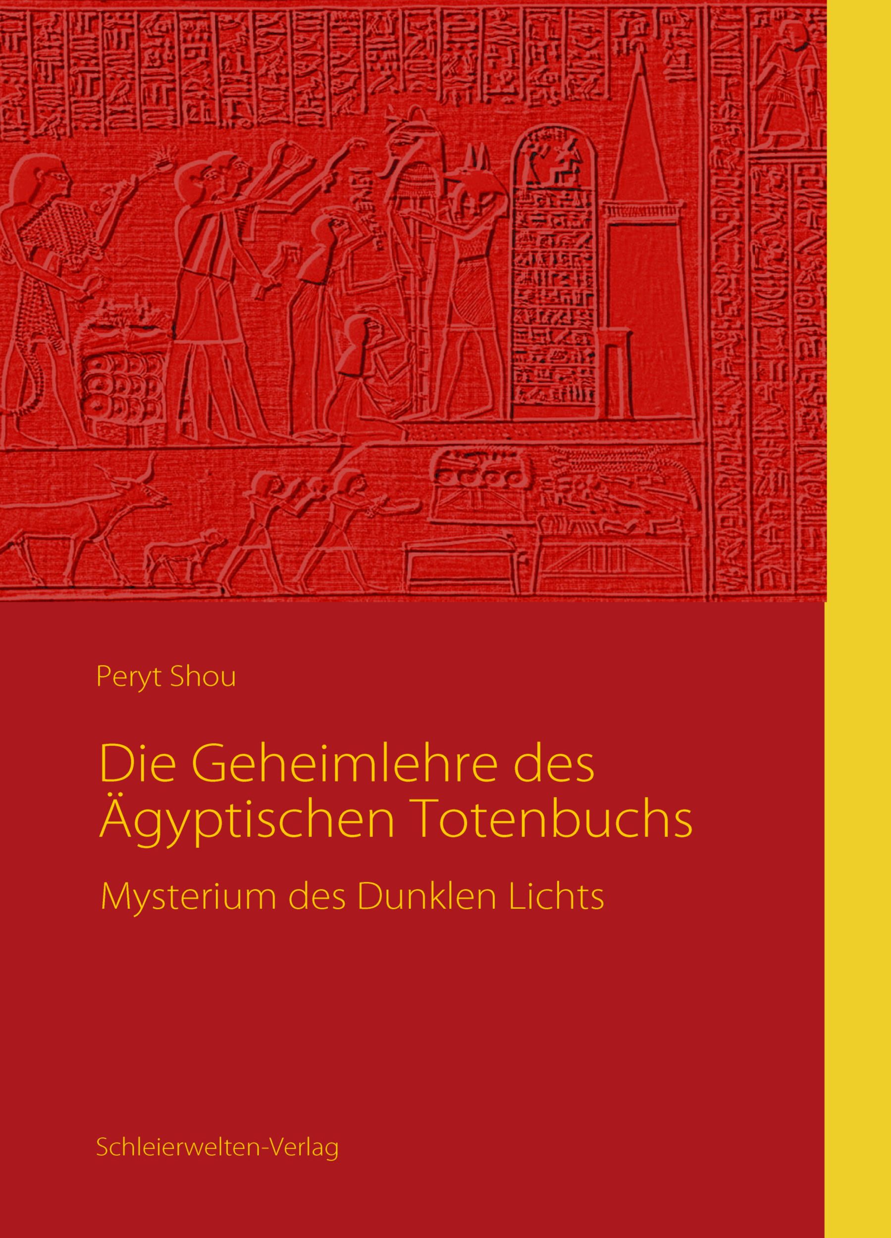 Cover: 9783937341316 | Die Geheimlehre des Ägyptischen Totenbuchs | Peryt Shou | Taschenbuch