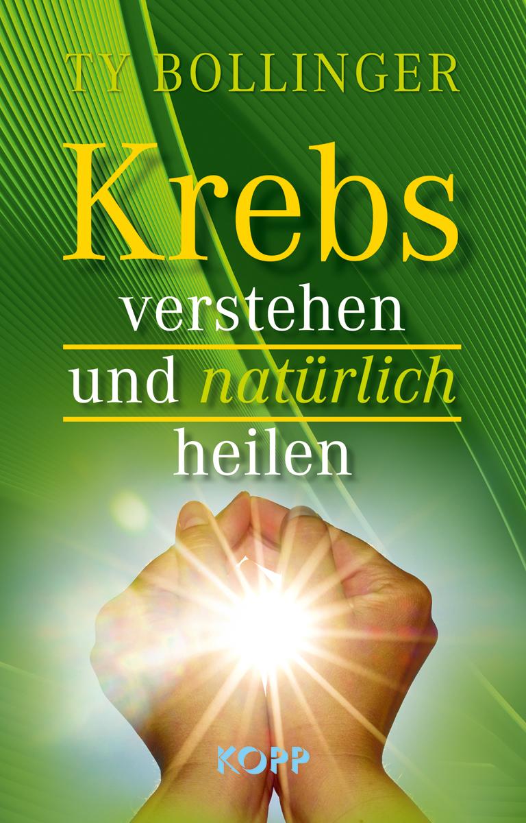 Cover: 9783864458484 | Krebs verstehen und natürlich heilen | Ty Bollinger | Buch | 511 S.