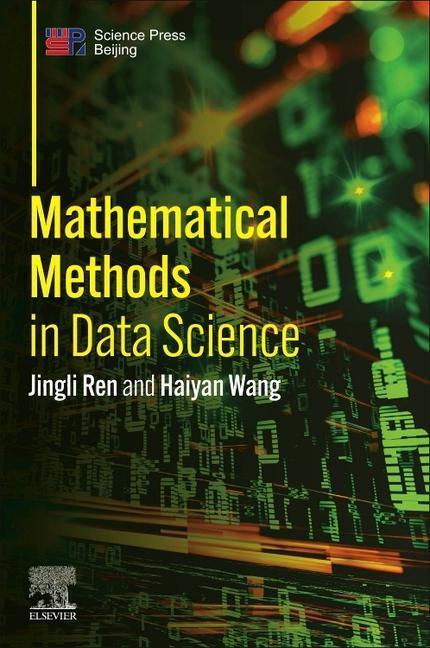 Cover: 9780443186790 | Mathematical Methods in Data Science | Haiyan Wang (u. a.) | Buch