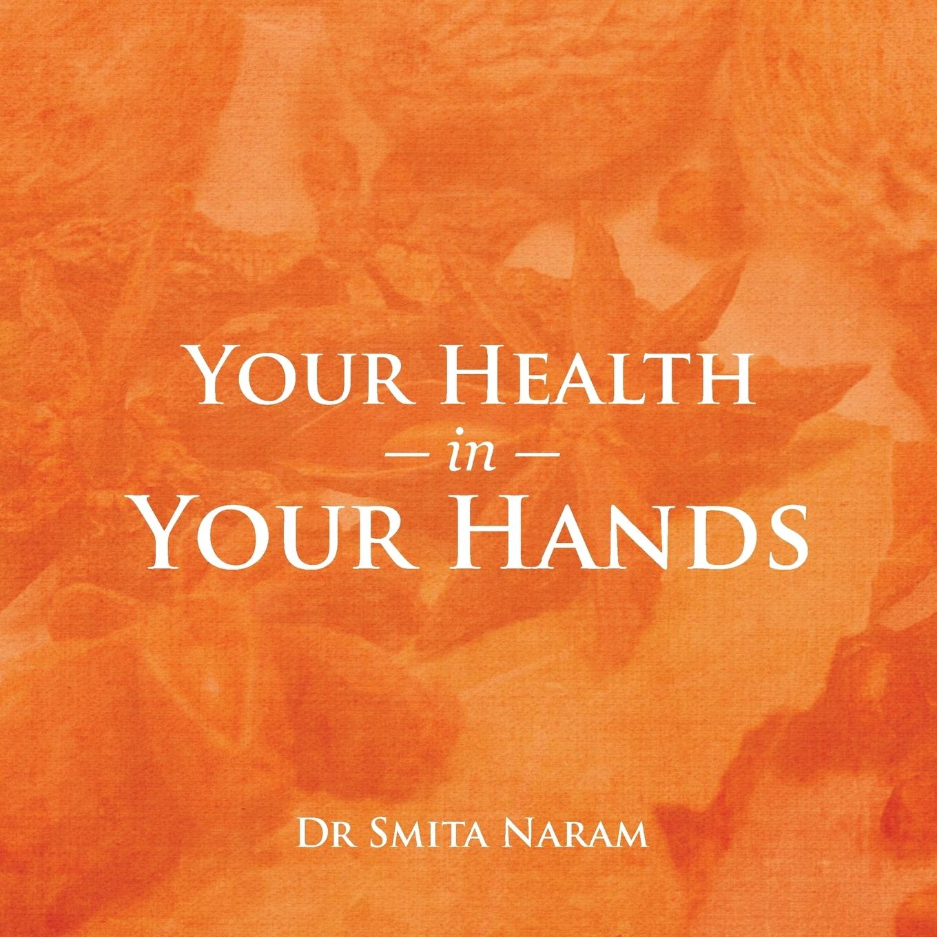 Cover: 9789082214109 | Your Health in Your Hands | Smita Naram | Taschenbuch | Paperback