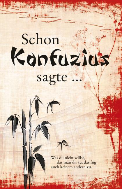 Cover: 9783897368972 | Schon Konfuzius sagte ... | Konfuzius | Buch | 179 S. | Deutsch | 2009