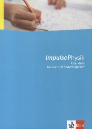 Cover: 9783127726022 | Impulse Physik Oberstufe Klausur- und Abituraufgaben | Taschenbuch