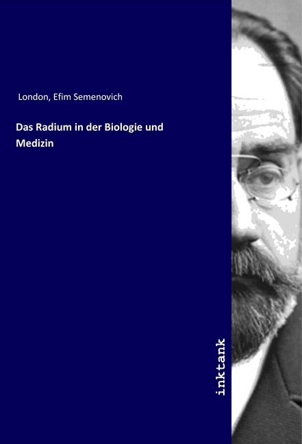 Cover: 9783747766705 | Das Radium in der Biologie und Medizin | Efim Semenovich, London