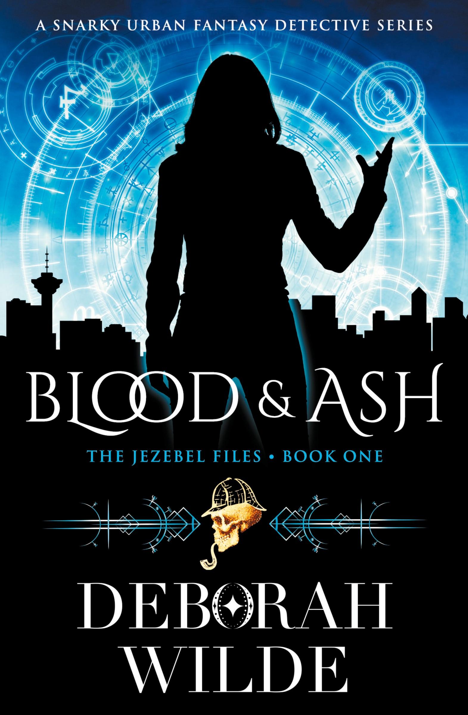 Cover: 9781988681351 | Blood &amp; Ash | A Snarky Urban Fantasy Detective Series | Deborah Wilde