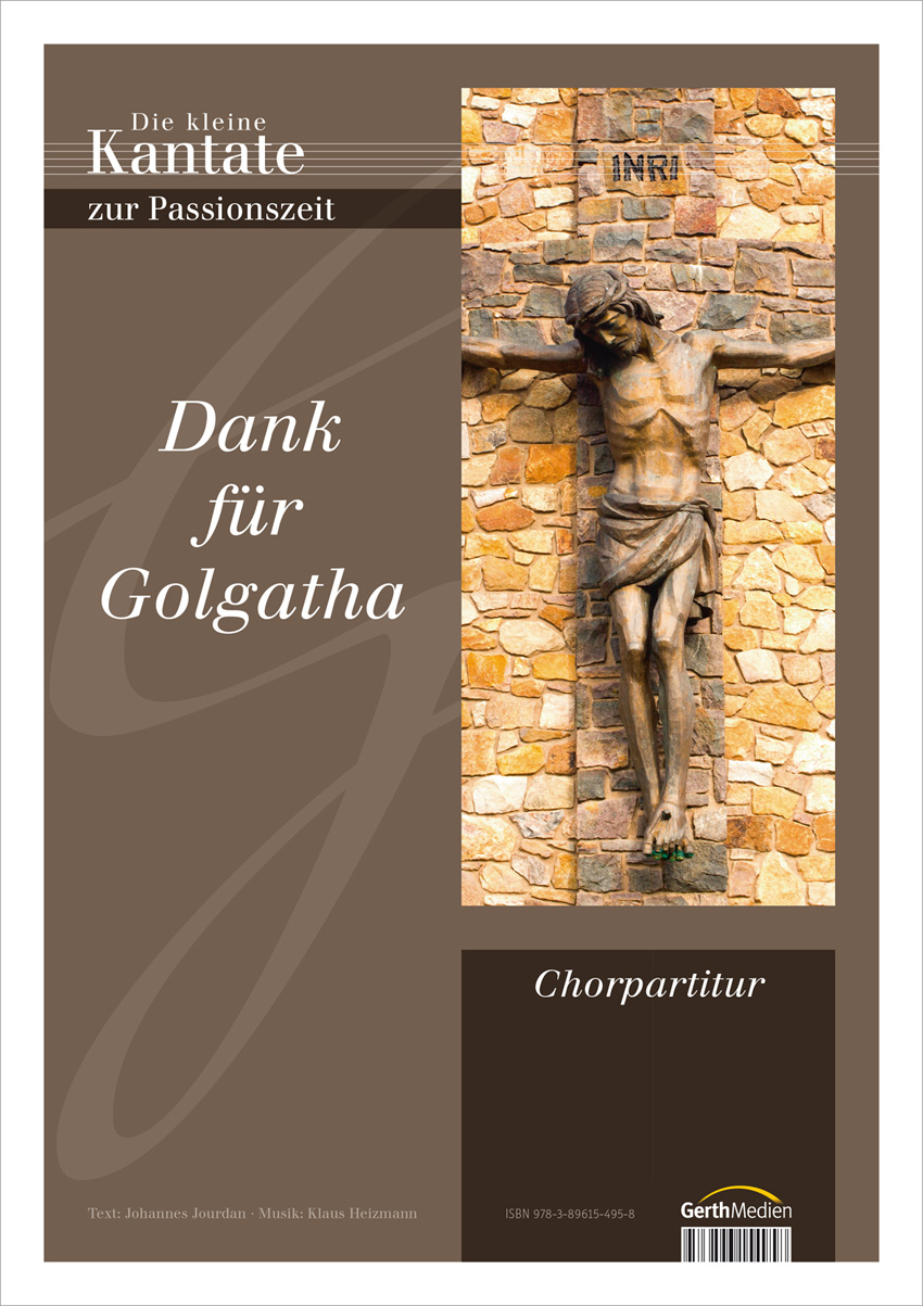 Cover: 9783896154958 | Dank für Golgatha - Chorpartitur | Kantate zur Passionszeit | Heizmann