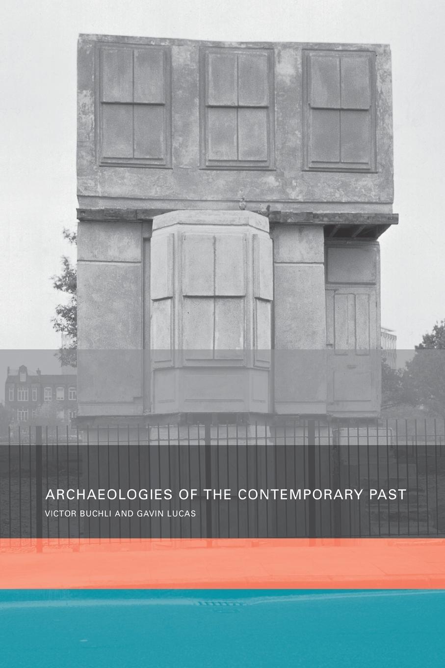 Cover: 9780415232791 | Archaeologies of the Contemporary Past | Victor Buchli (u. a.) | Buch