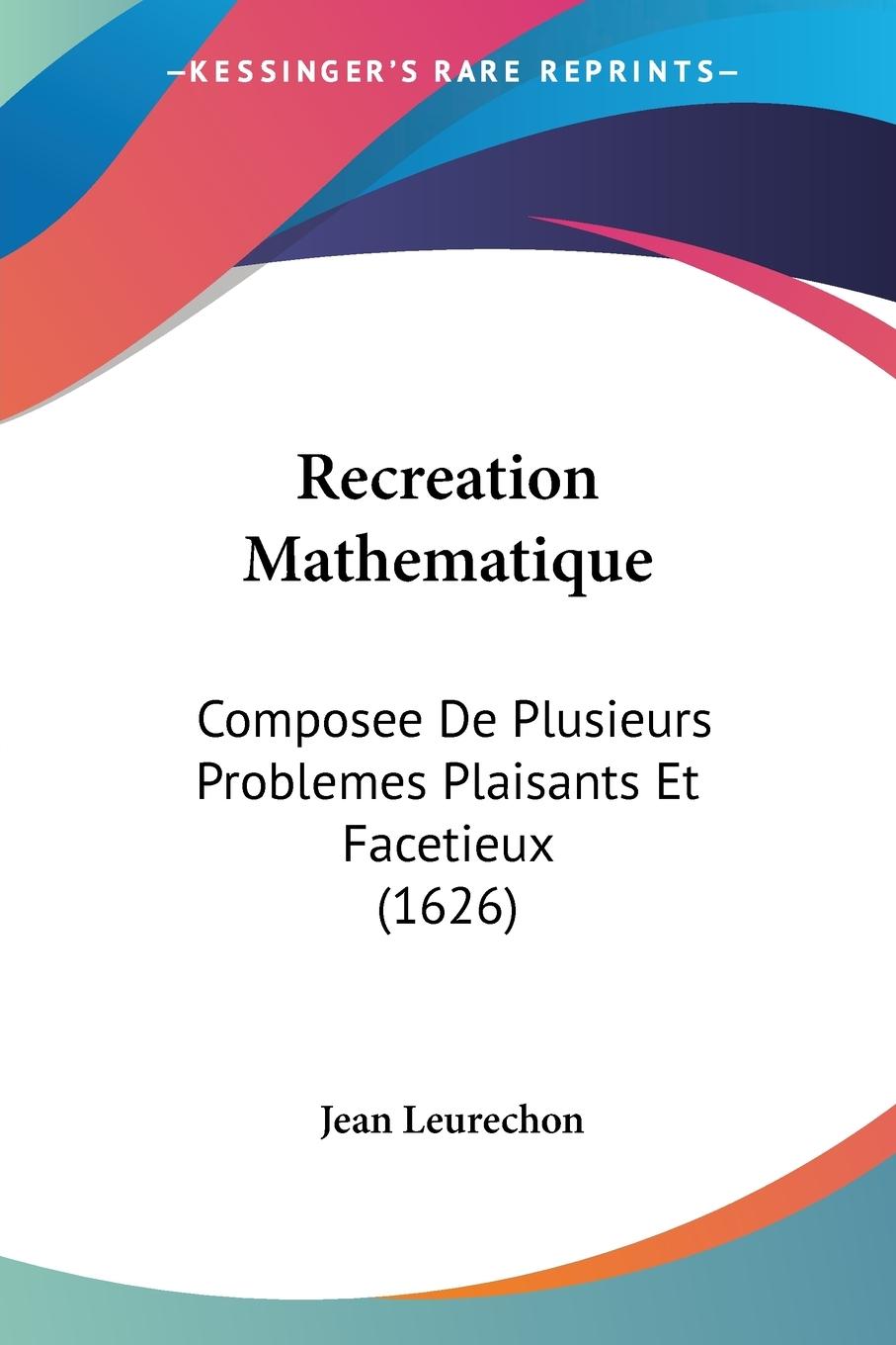 Cover: 9781120688866 | Recreation Mathematique | Jean Leurechon | Taschenbuch | Französisch