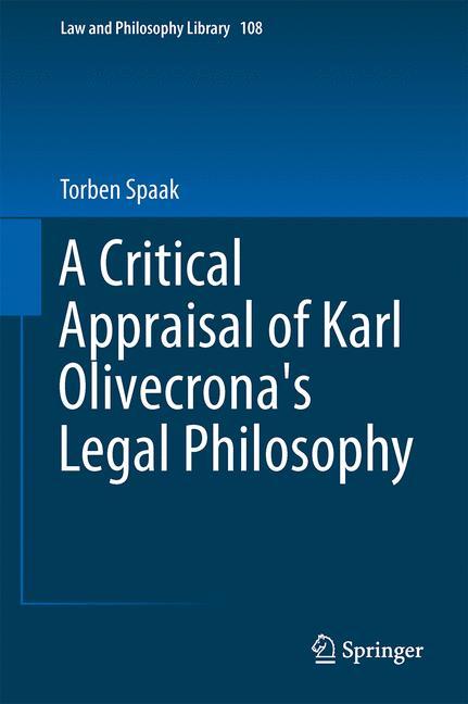 Cover: 9783319061665 | A Critical Appraisal of Karl Olivecrona's Legal Philosophy | Spaak