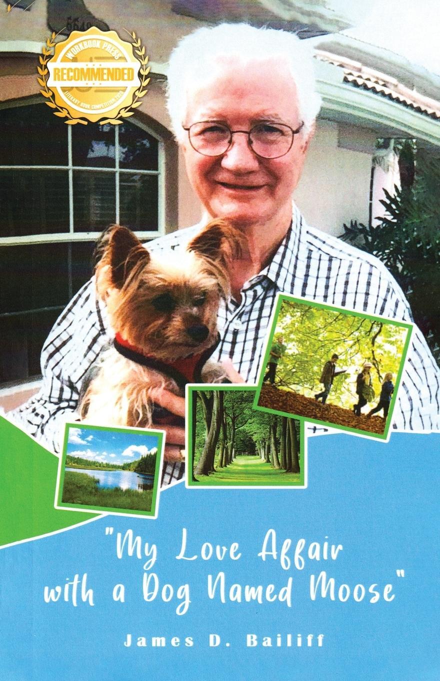 Cover: 9781961507692 | My Love Affair with a Dog Named Moose | James D. Bailiff | Taschenbuch