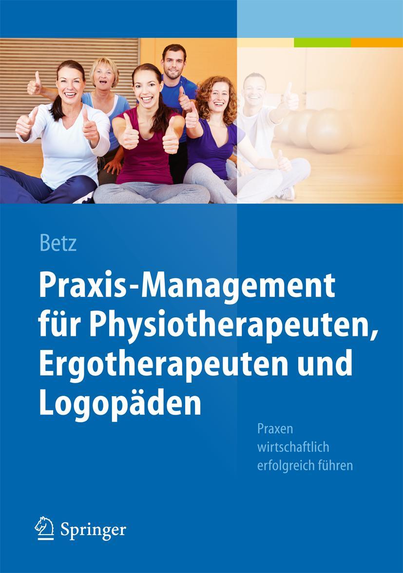 Cover: 9783642384066 | Praxis-Management für Physiotherapeuten, Ergotherapeuten und Logopäden