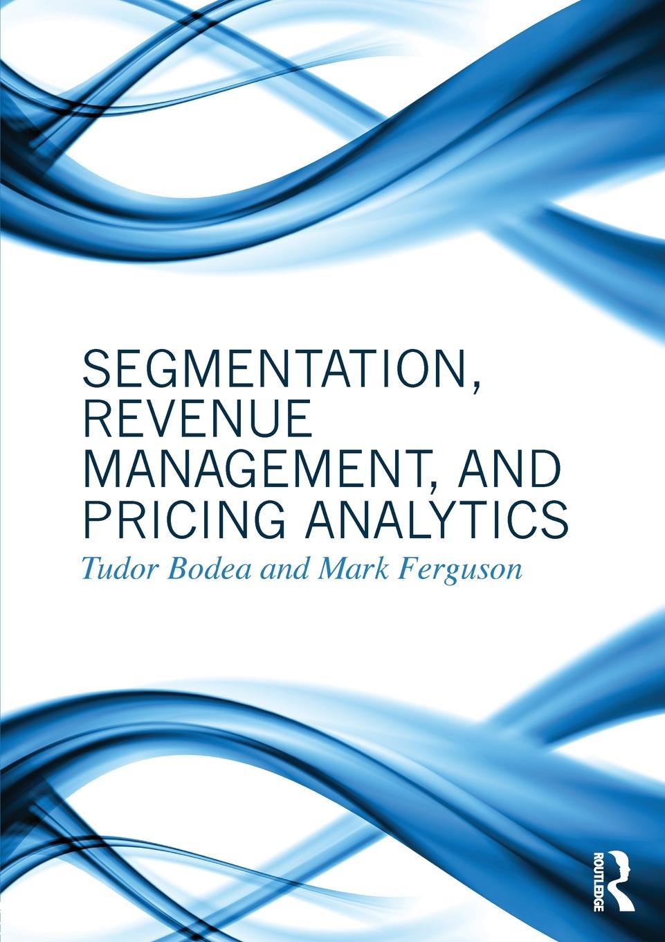 Cover: 9780415898331 | Segmentation, Revenue Management and Pricing Analytics | Bodea (u. a.)