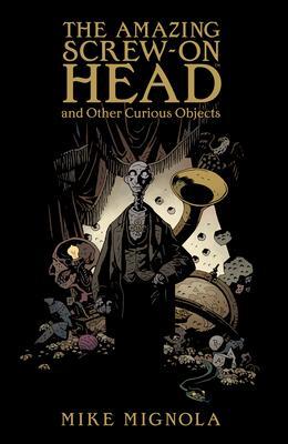 Cover: 9781506728759 | The Amazing Screw-On Head | Mike Mignola | Taschenbuch | Englisch