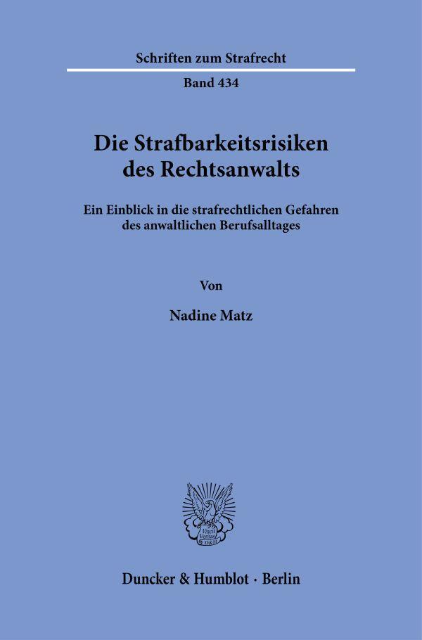 Cover: 9783428192335 | Die Strafbarkeitsrisiken des Rechtsanwalts | Nadine Matz | Taschenbuch