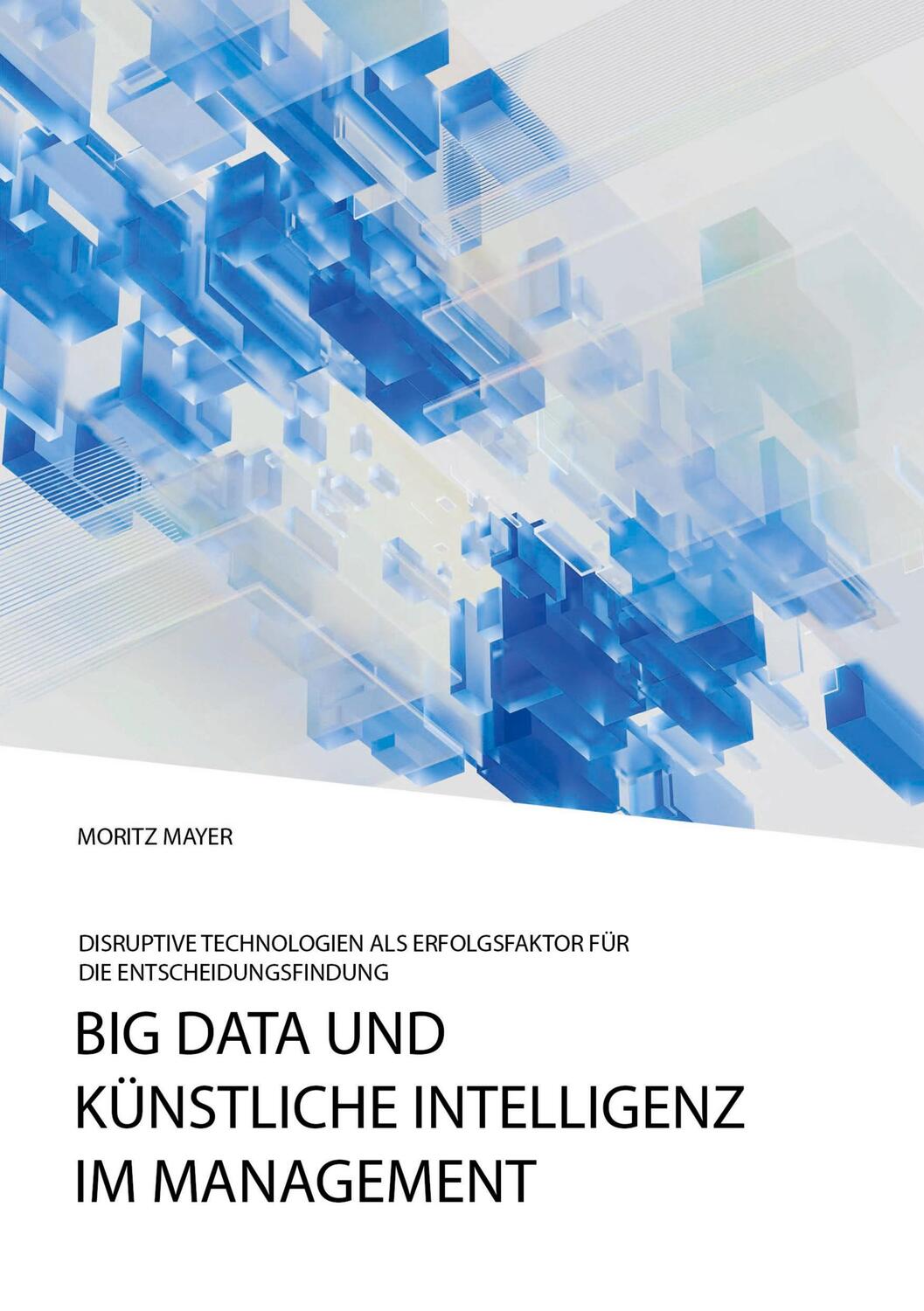 Cover: 9783960957416 | Big Data und künstliche Intelligenz im Management. Disruptive...