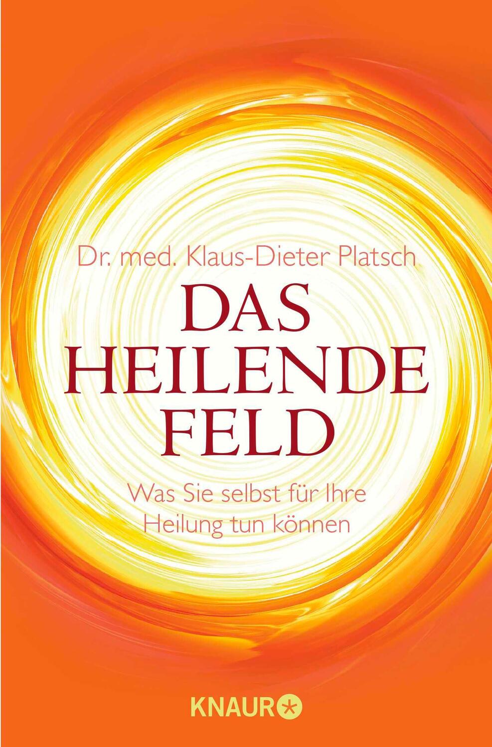 Cover: 9783426876275 | Das Heilende Feld | Was Sie selbst für Ihre Heilung tun können | Buch