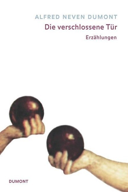 Cover: 9783832178574 | Die verschlossene Tür | Erzählungen | Alfred Neven DuMont | Buch