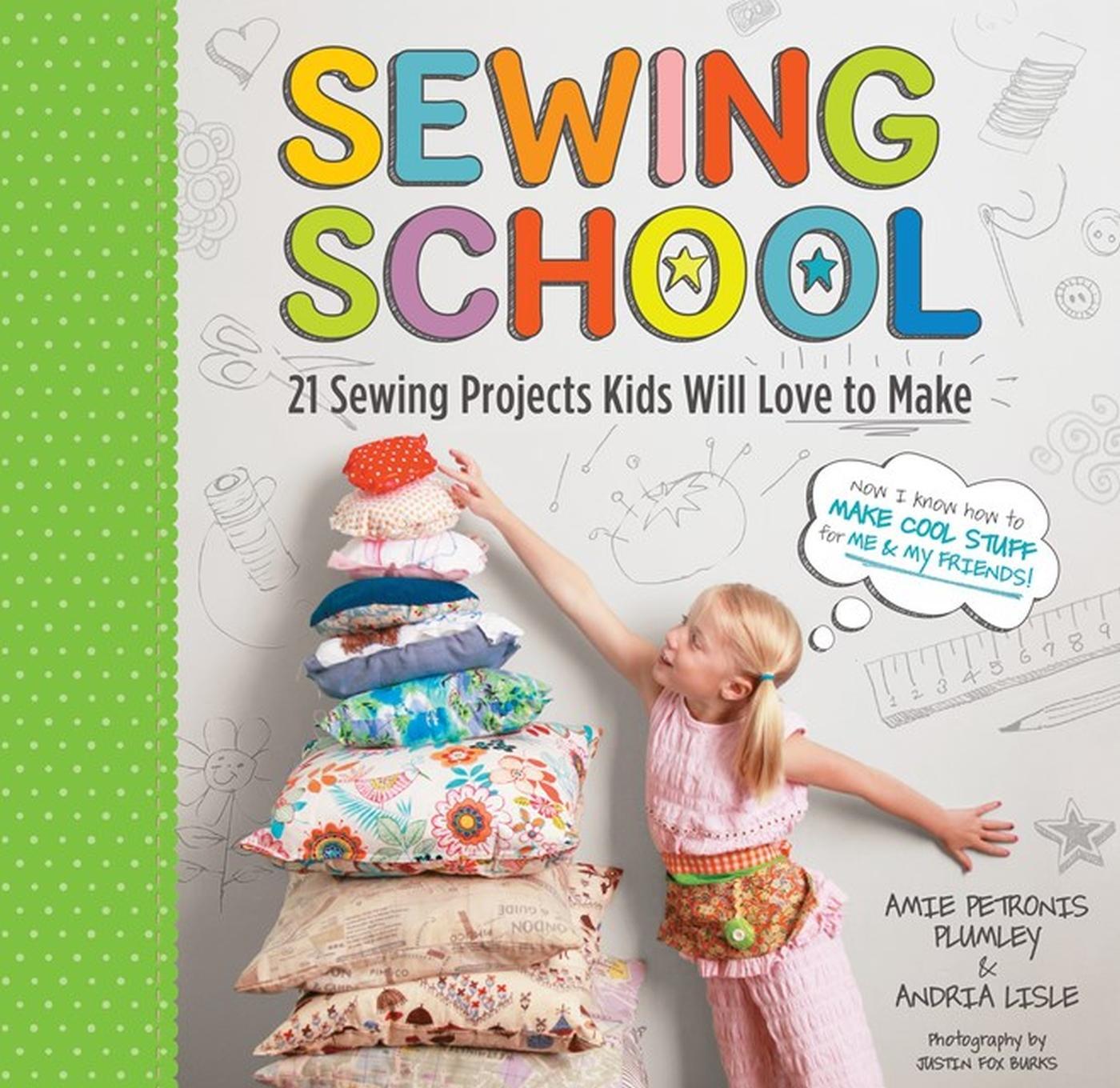 Cover: 9781603425780 | Sewing School (R) | 21 Sewing Projects Kids Will Love to Make | Buch