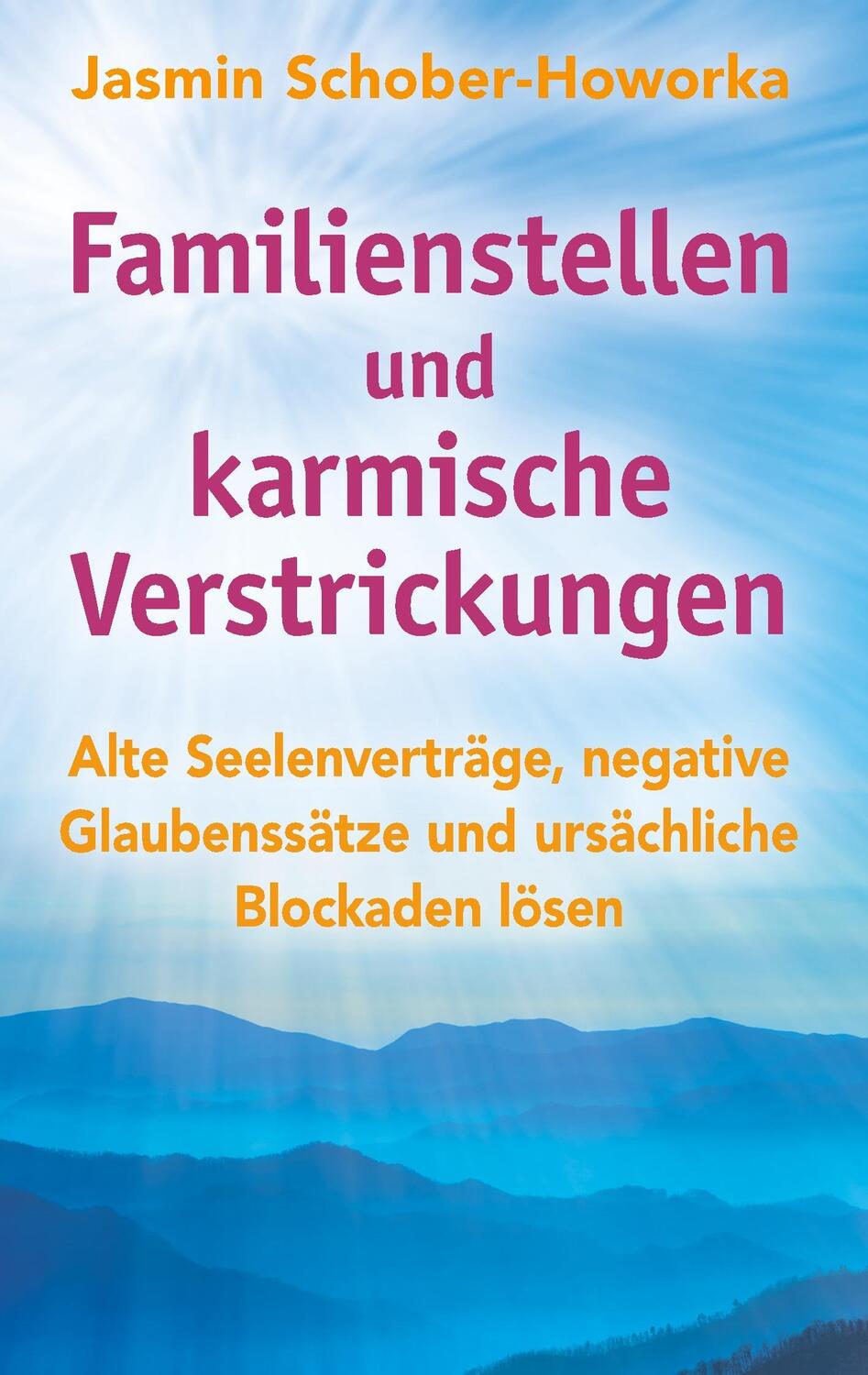 Cover: 9783752834444 | Familienstellen und karmische Verstrickungen | Jasmin Schober-Howorka