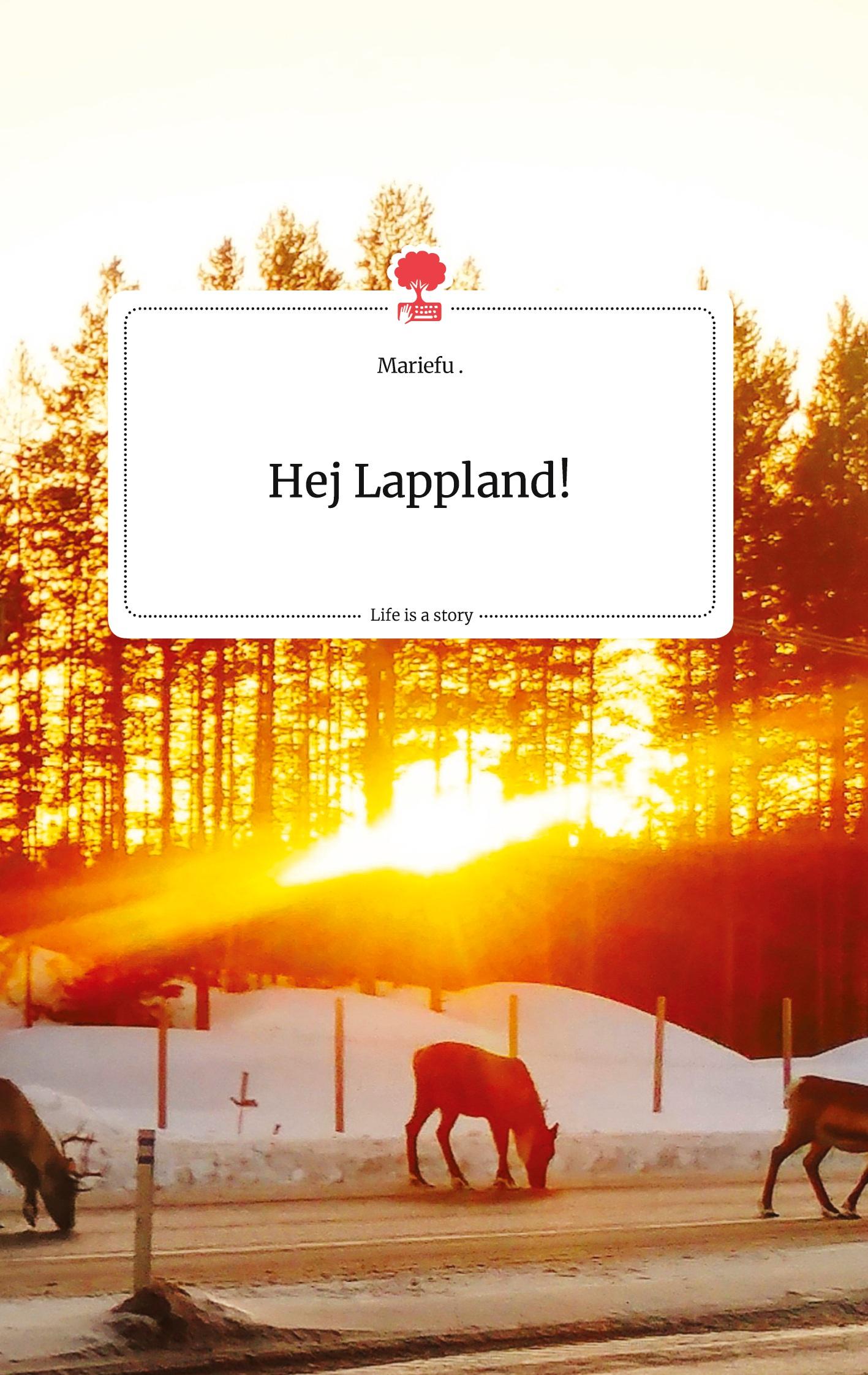 Cover: 9783990879658 | Hej Lappland! Life is a Story - story.one | Mariefu | Buch | 76 S.