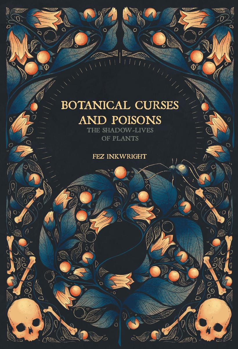 Cover: 9781454956716 | Botanical Curses &amp; Poisons | The Shadow-Lives of Plants | Inkwright