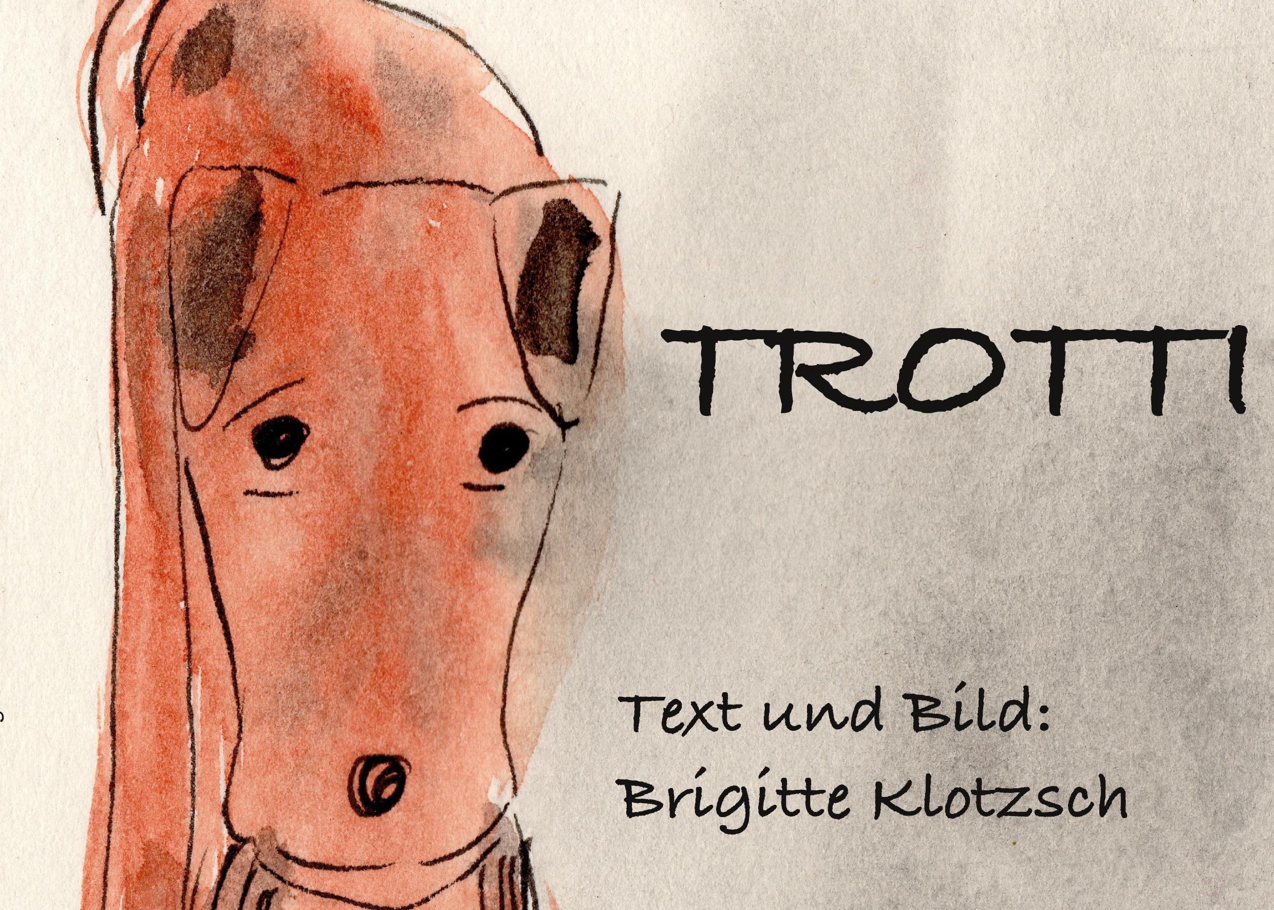 Cover: 9783748107224 | Trotti | Brigitte Klotzsch | Taschenbuch | Paperback | 56 S. | Deutsch