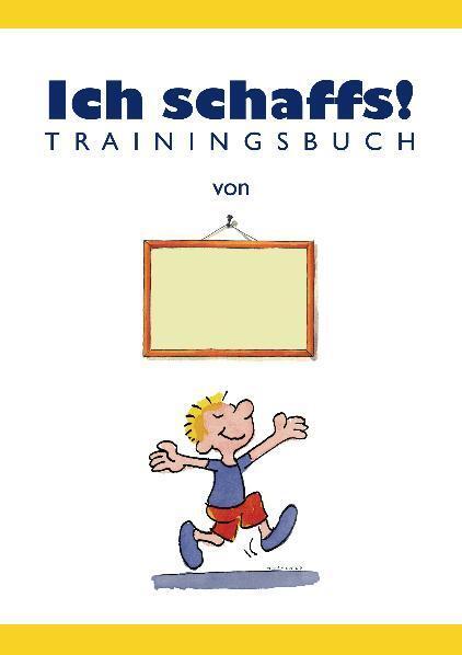 Cover: 9783896705525 | Ich schaffs! - Trainingsbuch für Kinder | Ben Furman (u. a.) | 23 S.