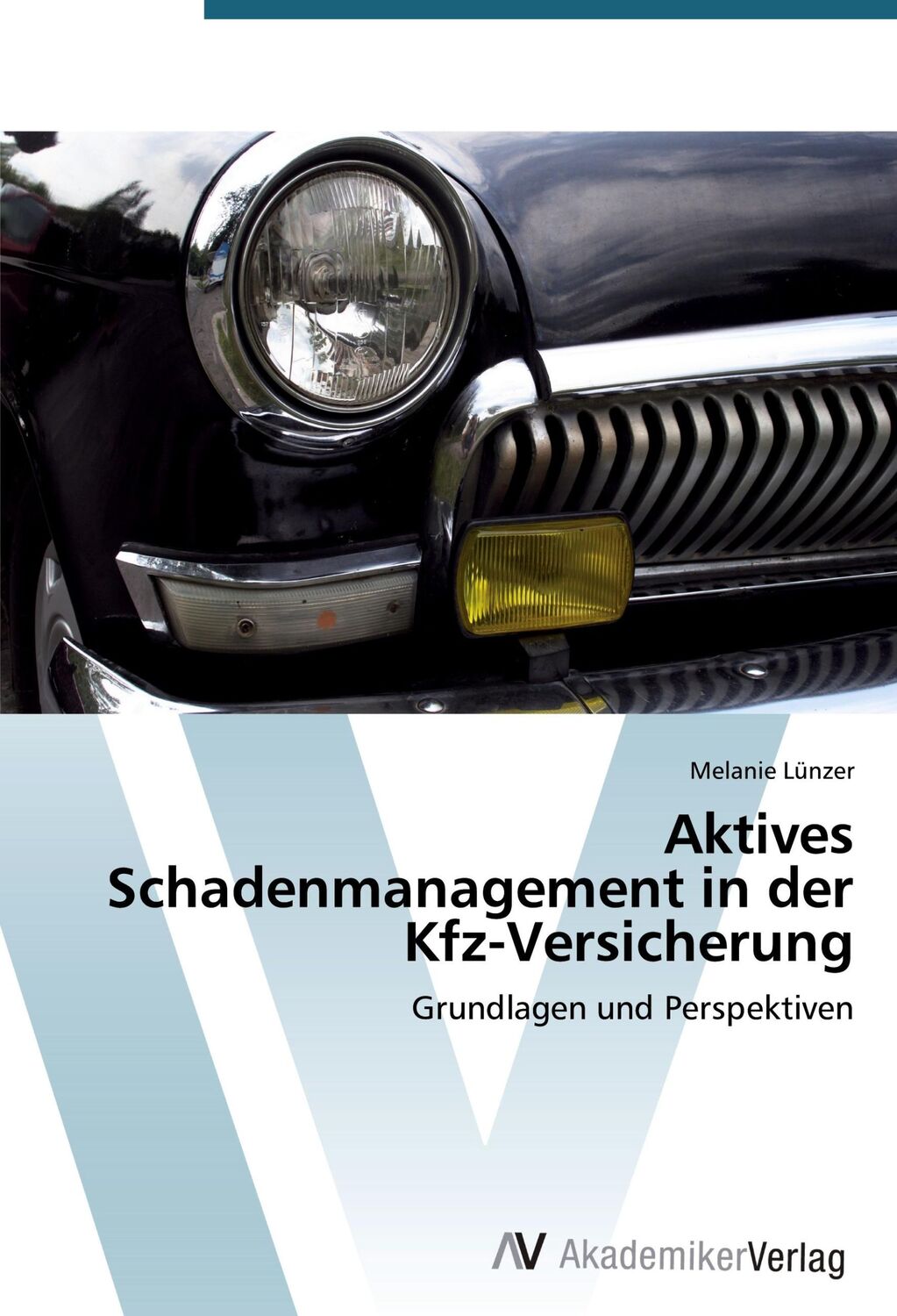 Cover: 9783639391848 | Aktives Schadenmanagement in der Kfz-Versicherung | Melanie Lünzer