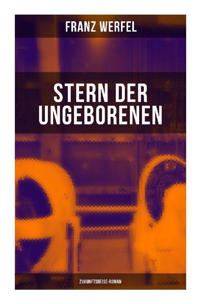 Cover: 9788027263646 | Stern der Ungeborenen (Zukunftsreise-Roman) | Franz Werfel | Buch