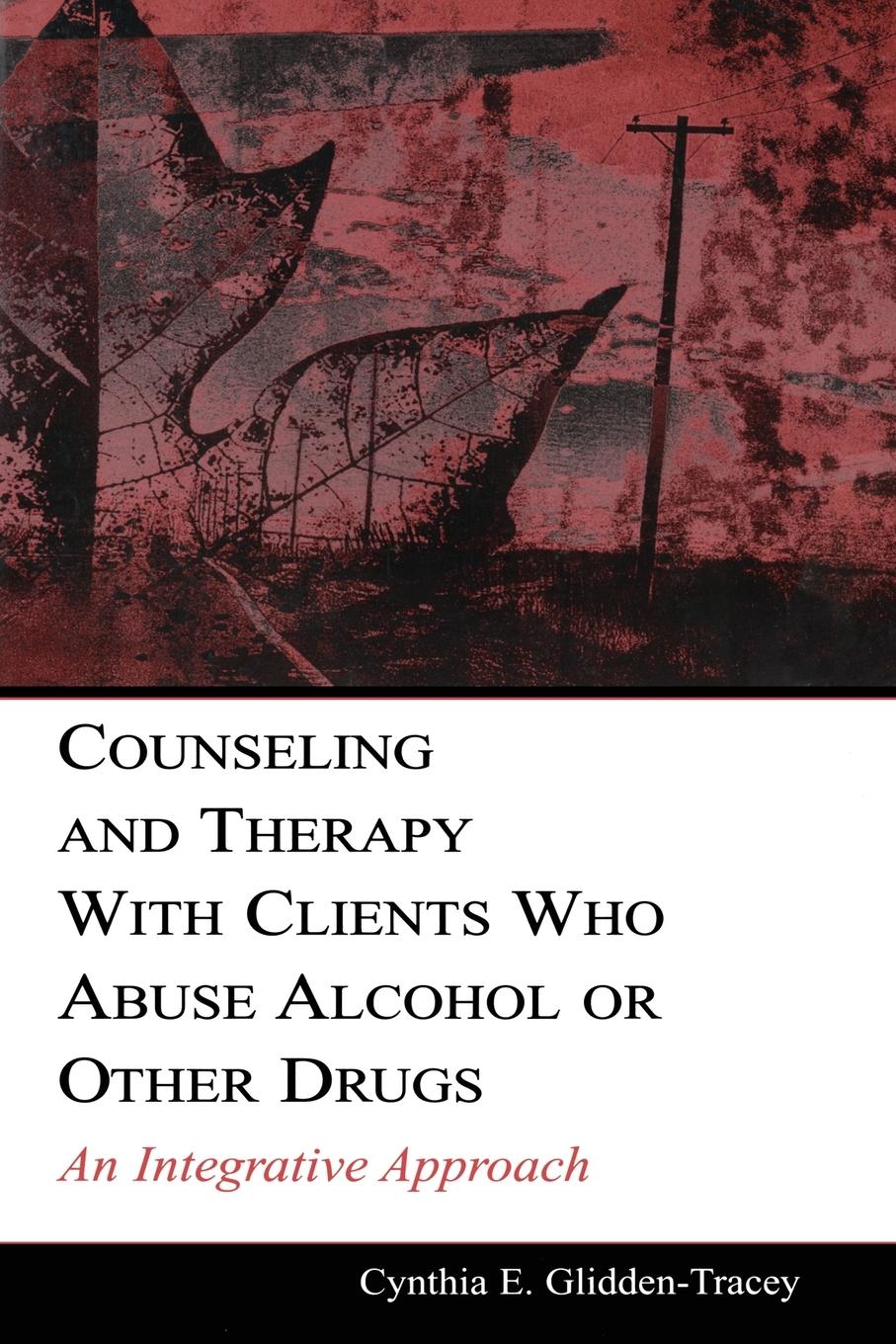 Cover: 9780805845518 | Counseling and Therapy With Clients Who Abuse Alcohol or Other Drugs