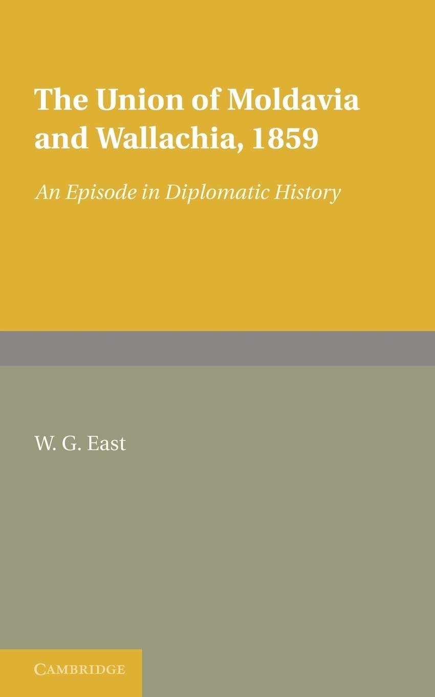 Cover: 9781107601314 | The Union of Moldavia and Wallachia, 1859 | W. G. East | Taschenbuch