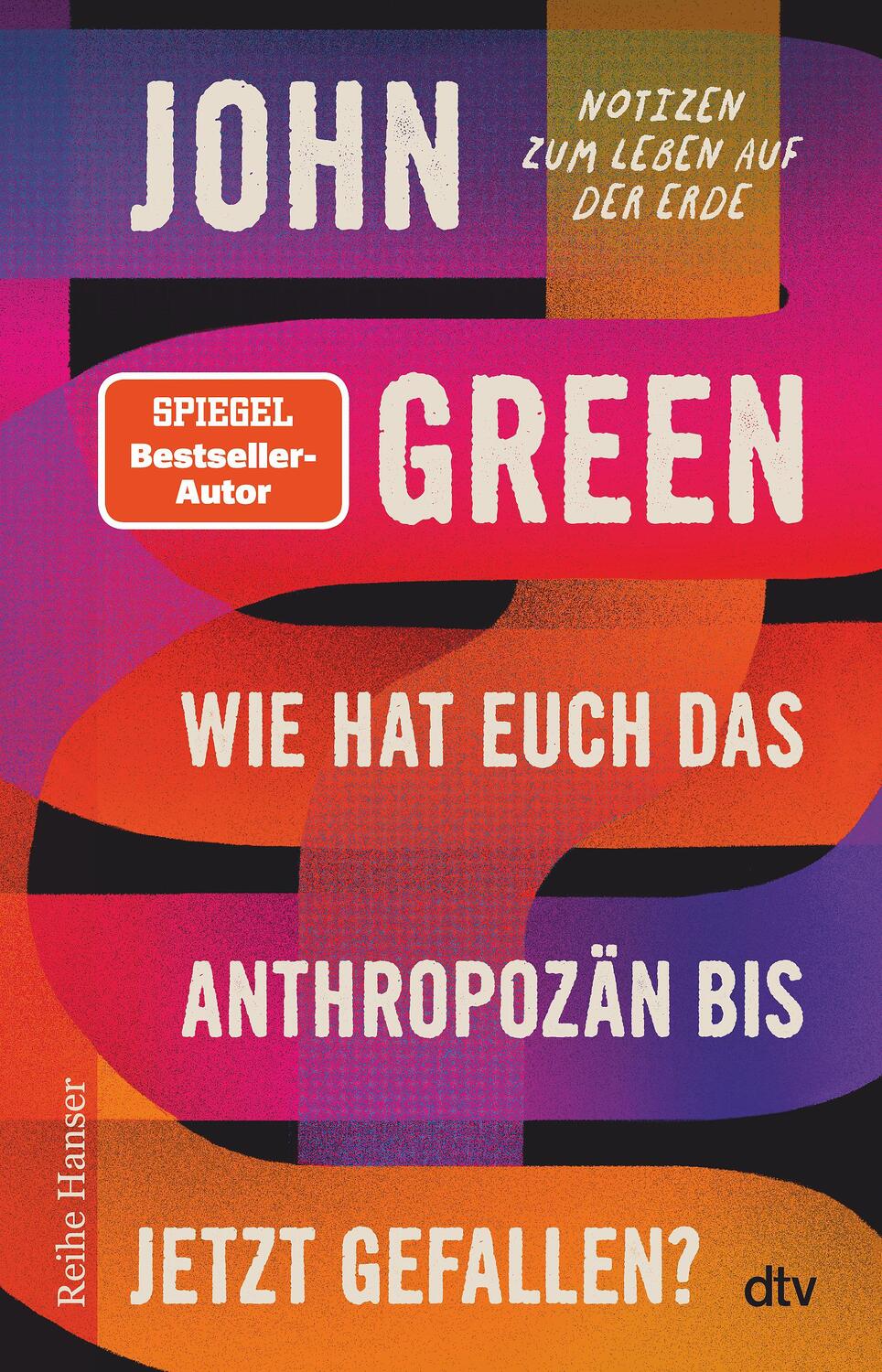 Cover: 9783423627658 | Wie hat euch das Anthropozän bis jetzt gefallen? | John Green | Buch