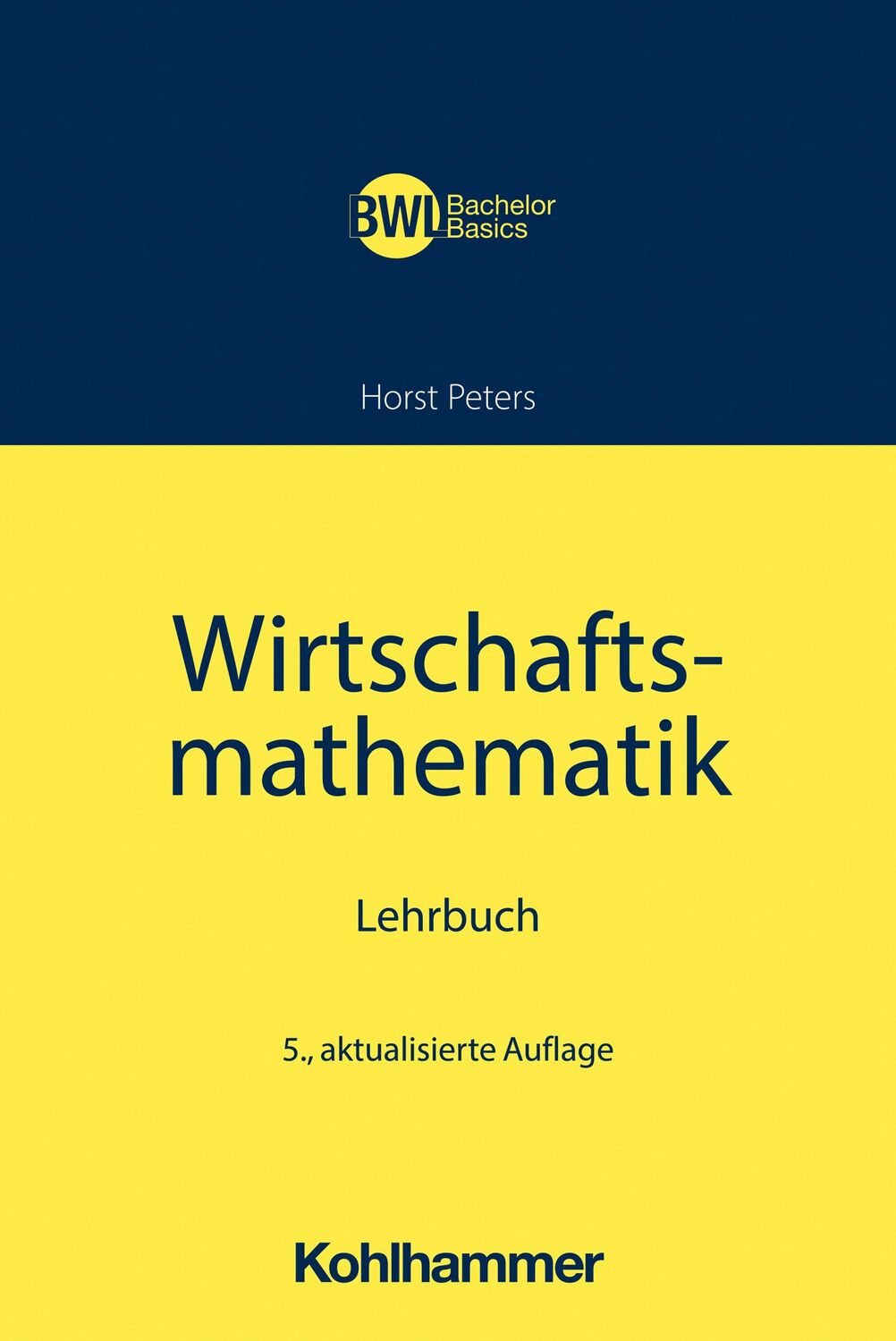 Cover: 9783170349001 | Wirtschaftsmathematik | Horst Peters | Taschenbuch | 409 S. | Deutsch