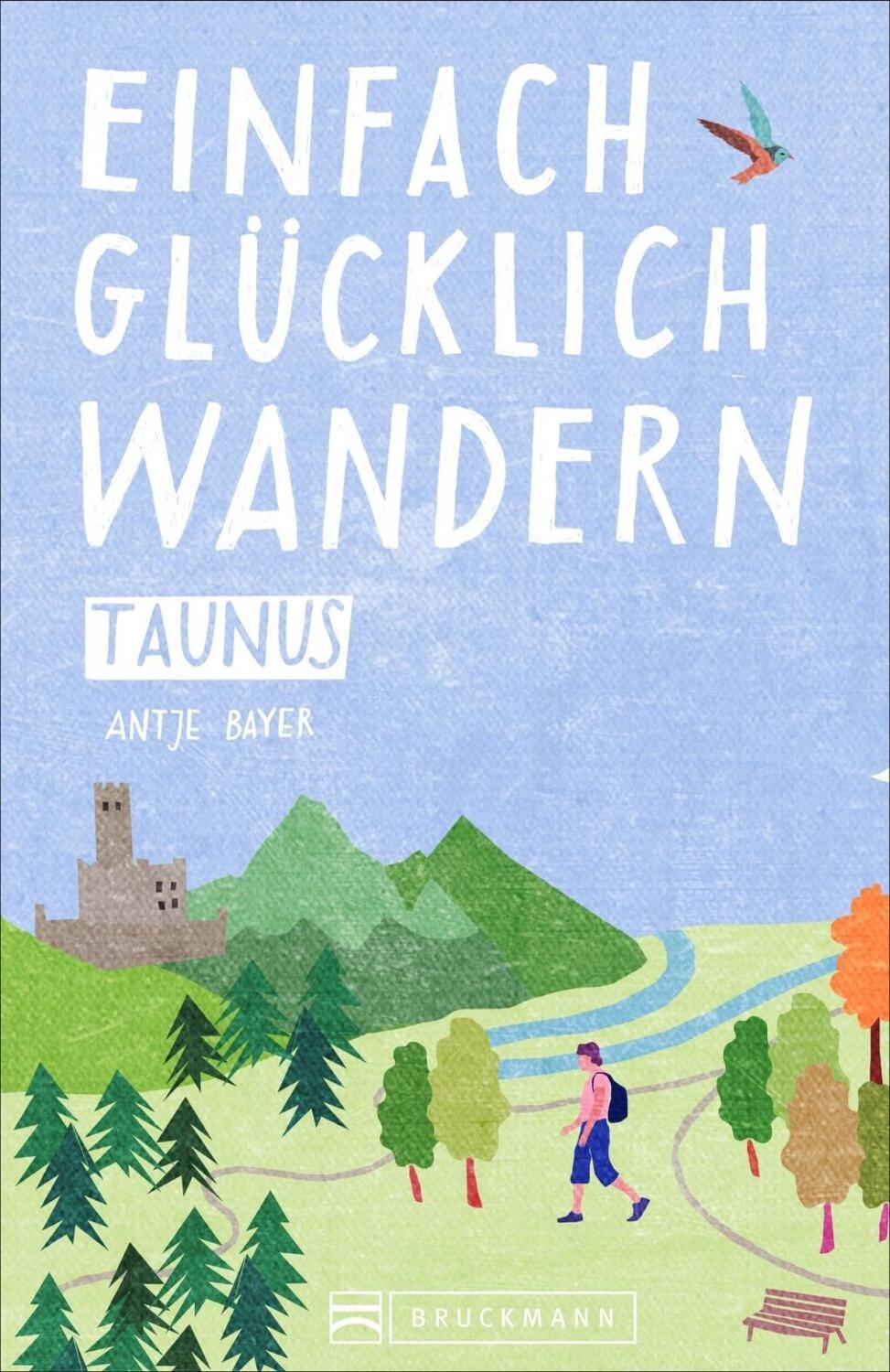 Cover: 9783734314254 | Einfach glücklich wandern Taunus | Einfach glücklich wandern | Bayer