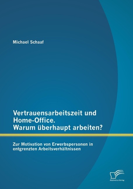 Cover: 9783842896277 | Vertrauensarbeitszeit und Home-Office. Warum überhaupt arbeiten?...