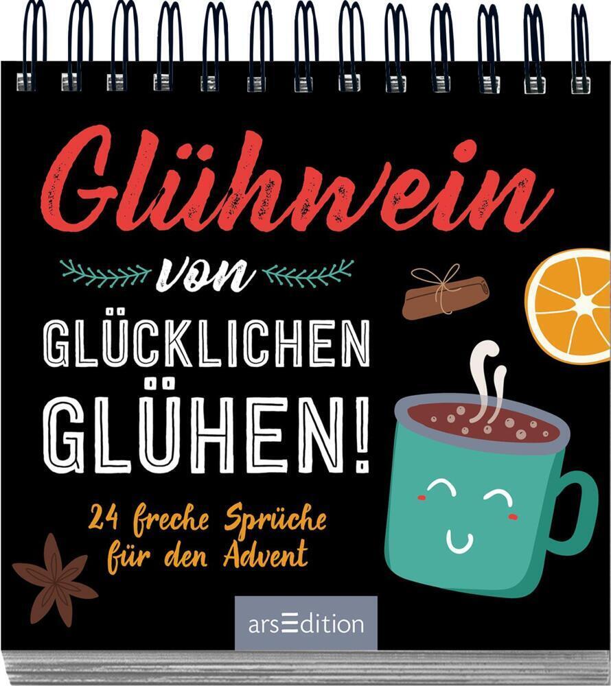 Bild: 9783845849331 | Glühwein von glücklichen Glühen! | 24 freche Sprüche für den Advent