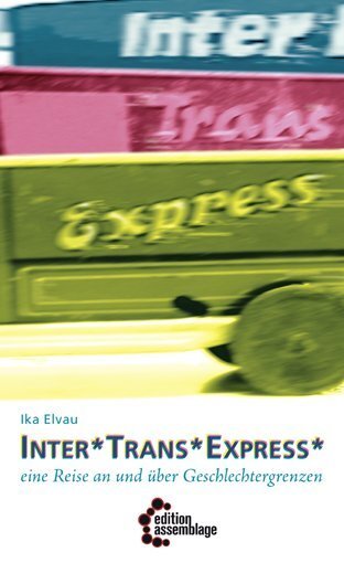 Cover: 9783942885690 | Inter*Trans*Express | Eine Reise an und über Geschlechtergrenzen