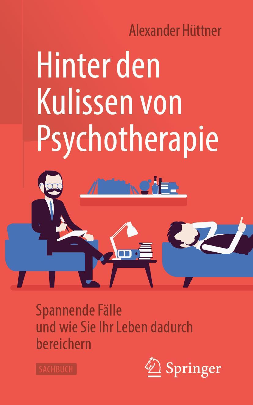 Cover: 9783662594070 | Hinter den Kulissen von Psychotherapie | Alexander Hüttner | Buch