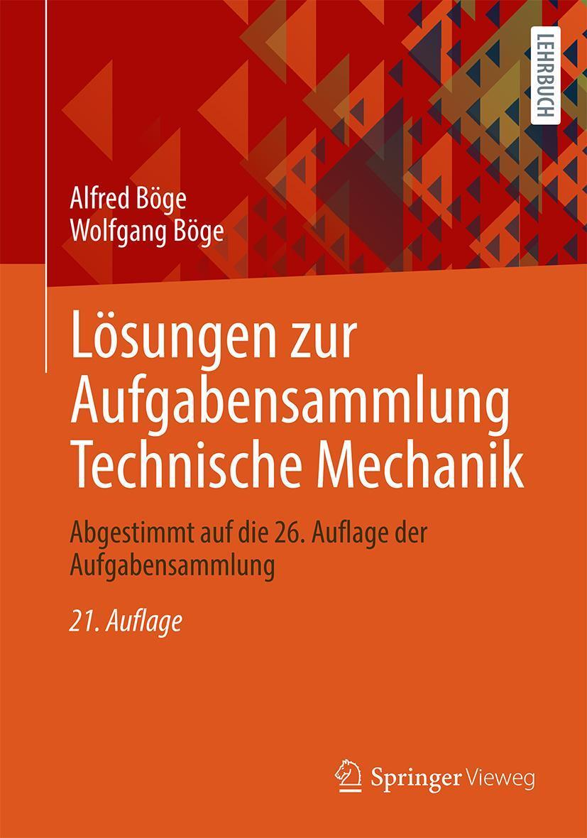 Cover: 9783658444259 | Lösungen zur Aufgabensammlung Technische Mechanik | Böge (u. a.)