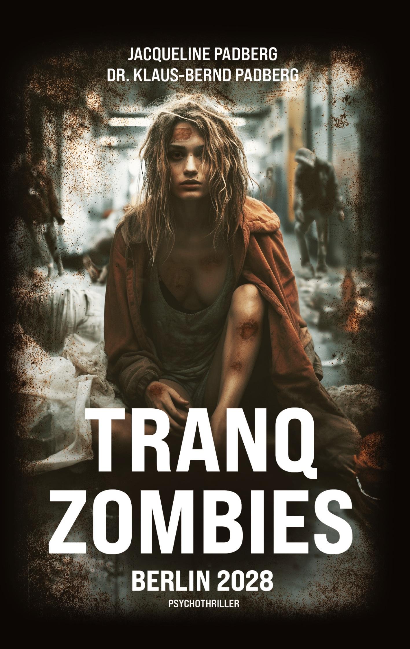 Cover: 9783384264015 | Tranq zombies | Berlin 2028 | Jacqueline Padberg (u. a.) | Taschenbuch