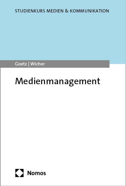 Cover: 9783848786466 | Medienmanagement | Miriam Goetz (u. a.) | Taschenbuch | 266 S. | 2024