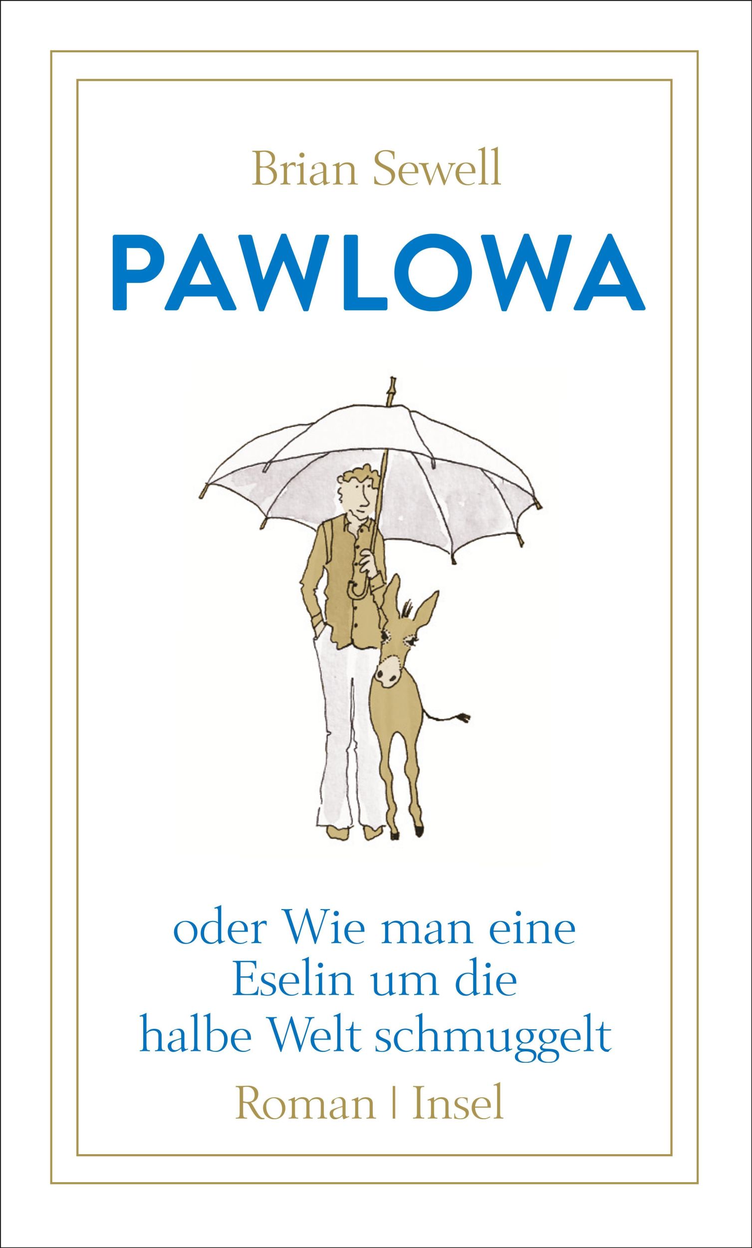 Cover: 9783458177005 | Pawlowa | oder Wie man eine Eselin um die halbe Welt schmuggelt | Buch